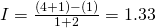 I=\frac{\left(4+1 \right)-\left(1 \right)}{1+2}=1.33