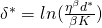 \delta^{*}=ln(\frac{\eta^{\beta}d^{*}}{\beta K}) 